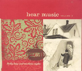 Hear Music Vol 3: Holly Days and Mistletoe Nights/Hear Music Vol 3: Holly Days and Mistletoe Nights